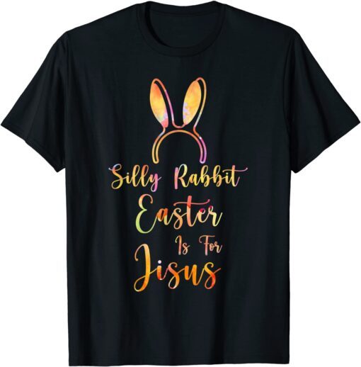 Christian Easter Silly Rabbit Easter is for Jesus T-Shirt