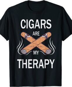 Cigars Are My Therapy - Cigars Cigars Smoking Cigars T-Shirt