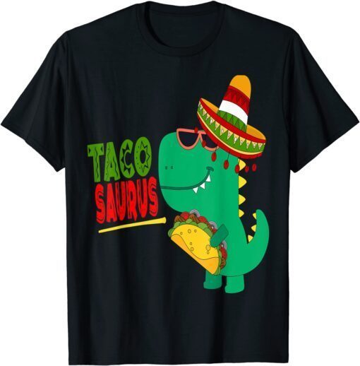 Cinco De Mayo Mexican Roter Hat Tacosaurus T rex Taco Holder Tee Shirt