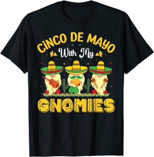 Cinco De Mayo With My Gnomies, Happy Mexican Fiesta Party T-Shirt