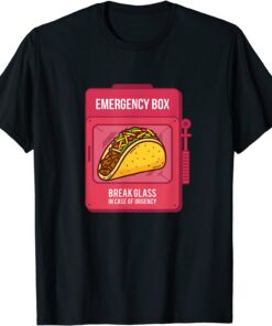 Cinco de Mayo Emergency Taco - Emergency Break Glass T-Shirt