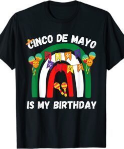 Cinco de mayo is My Birthday Rainbow Mexican lover Party Tee Shirt