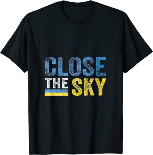 Close the Sky Ukraine Peace Ukraine T-Shirt