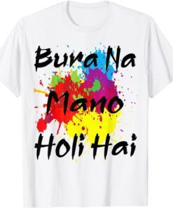 Cool Bura Na Mano Holi Hai, Happy Holi Festival India Colors Tee Shirt