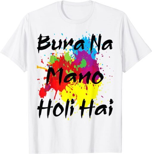 Cool Bura Na Mano Holi Hai, Happy Holi Festival India Colors Tee Shirt