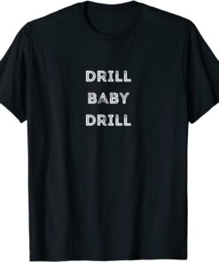 Cool Drill Baby Drill Against Crazy Gas Prices Anti-Biden T-Shirt