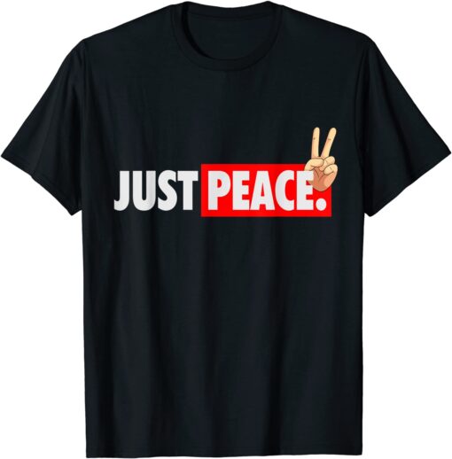 Cool Just Peace Nur Peace Design Against War Solidarity Tee Shirt