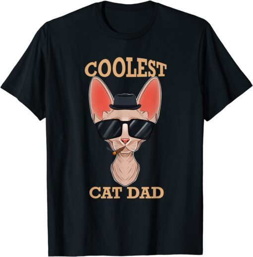 Coolest Cat Dad I Sphynx Cat Dad I Sphynx Cat T-Shirt