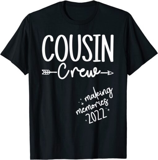 Cousin Crew 2022 Making Memories Vacation Matching Tee Shirt