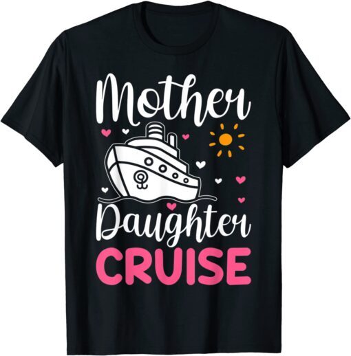 Cruise Trip Mother Daughter Cruise Ship Travelling Traveller Tee Shirt