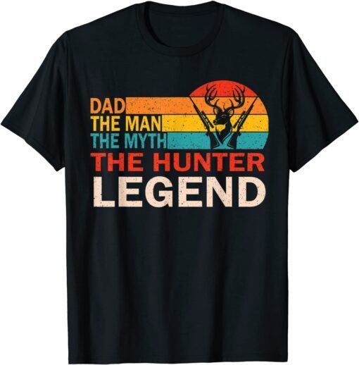 Dad The Man The Myth The Hunter Legend Vintage Father Day Tee Shirt