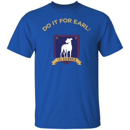 Do It For Earl Tee Shirt