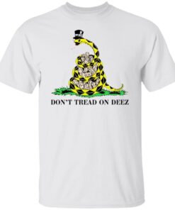 Don’t Tread On Deez Tee Shirt