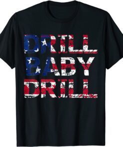 Drill Baby Drill American Flag Oilrig Oilfield Trash Tee Shirt