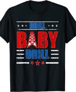 Drill Baby Drill Tee Shirt