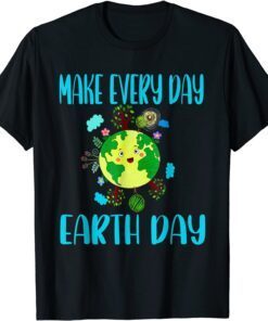 Earth Day 2022 Make Every Day Earth Day Teacher T-Shirt