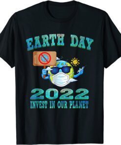 Earth Wearing Mask Earth Day 2022 Invest In Our Planet Tee Shirt