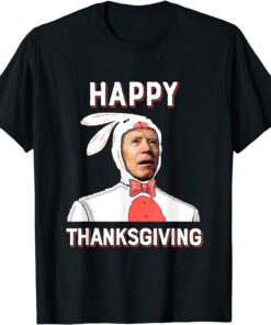 Easter Bunny Biden Happy Thanksgiving Tee Shirt