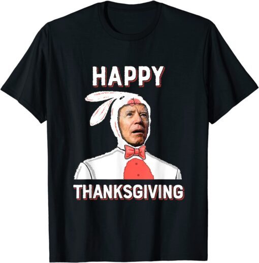 Easter Bunny Biden Happy Thanksgiving Tee Shirt