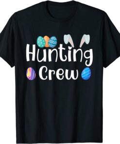 Easter Egg Hunting Crew Cute Happy Easter Day Tee Shirt