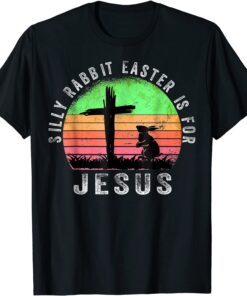 Easter Silly Rabbit Easter is for Jesus Christian Religious Tee Shirt