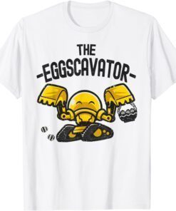 EggsCavator - Excavator Hiding & Hunting Easter Eggs Tee Shirt