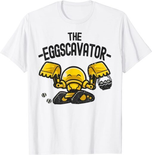EggsCavator - Excavator Hiding & Hunting Easter Eggs Tee Shirt