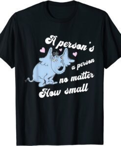 Elephant A Person Is A Person No Matter How Small Tee Shirt