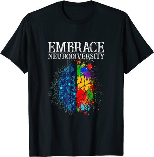Embrace Neurodiversity Brain ADHD Autism Awareness Day Tee T-Shirt