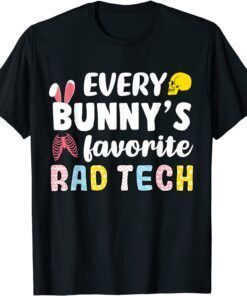 Every Bunny's Favorite Rad Tech easter xray Tee Shirt