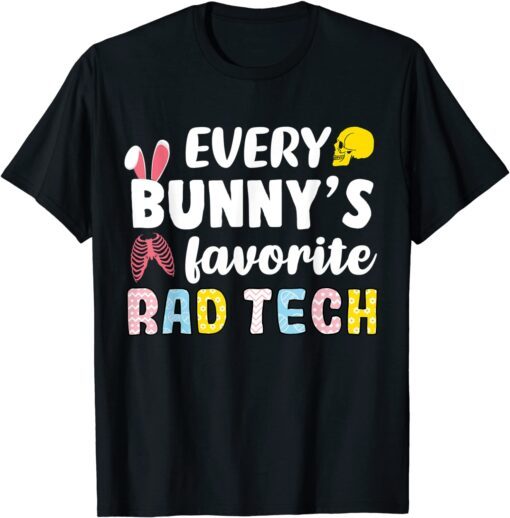 Every Bunny's Favorite Rad Tech easter xray Tee Shirt