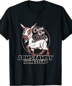 Family Homestead Merch Come On Goats T-Shirt