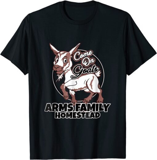 Family Homestead Merch Come On Goats T-Shirt