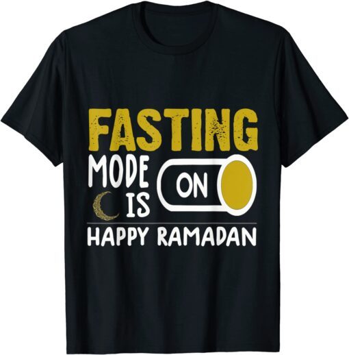 Fasting Mode On Happy Ramadan Mubarak Tee Shirt