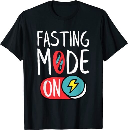 Fasting Mode On, Ramadan Weight Loss and Fasting Tee Shirt