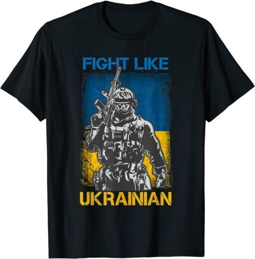 Fight Like Ukrainian I stand with Ukraine Warriors Tee Shirt