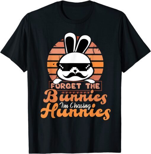 Forget The Bunnies I'm Chasing Hunnies Easter Toddler Tee T-Shirt