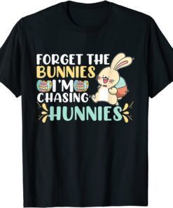 Forget The Bunnies I'm Chasing Hunnies Toddler Easter Egg Tee Shirt
