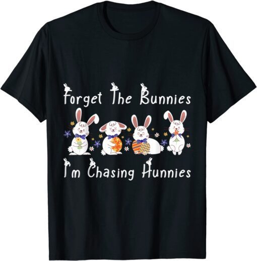 Forget The Bunnies I'm Chasing Hunnies Toddler Tee Shirt