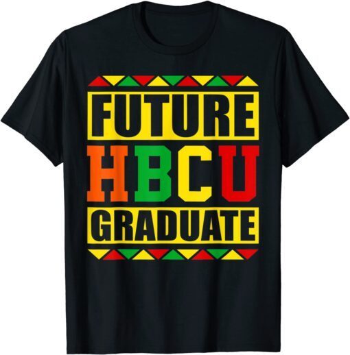 Future HBCU Graduate Historical Black College School Tee Shirt