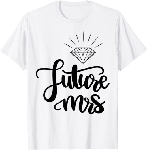 Future Mrs Wedding Party - For Bachelorette Party Tee Shirt