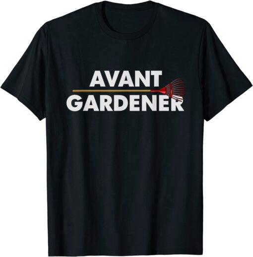 Gardener Joke Flower Garden Landscaper Gardening Humor Tee Shirt