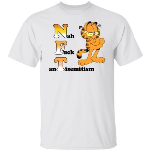 Garfield Nah Fuck Antisemitism Tee Shirt