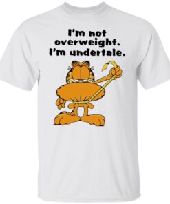 Garfield – I’m Not Overweight I’m Undertale Tee Shirt