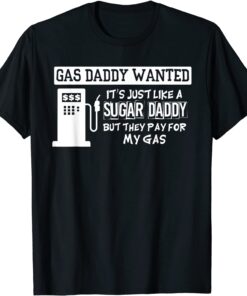 Gas Daddy Wanted Tee Shirt