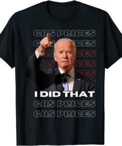 Gas Pump Gas Prices I Did That Biden Tee Shirt