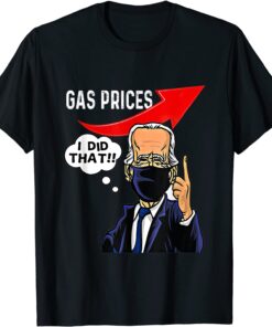 Gas Pump Gas Prices I Did That Tee Shirt