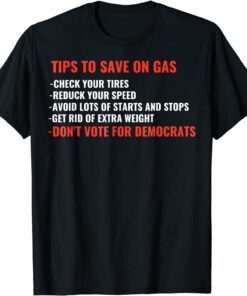 Gas Pump Gas Prices Meme Don’t Vote For Democrat Joe Biden Tee Shirt