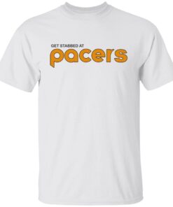Get Stabbed At Pacers Tee Shirt