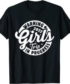 Girls Trip 2022 Girls Weekend Besties Reunion Tee Shirt